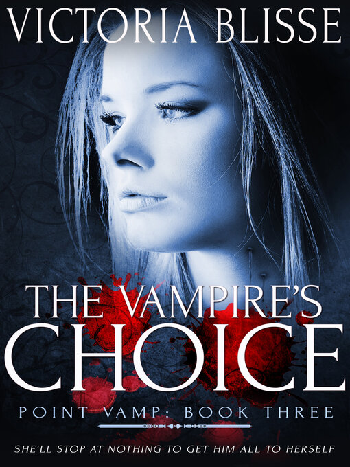 Title details for The Vampire's Choice by Victoria Blisse - Available